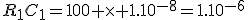 R_1C_1=100 \times 1.10^{-8}=1.10^{-6}