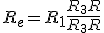 R_e = R_1 + \frac{R_3R}{R_3+R}