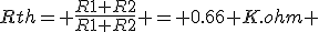 Rth= \frac{R1 R2}{R1+R2} = 0.66 K.ohm 