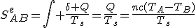 S^e_{AB}=\int \frac{\delta Q}{T_s}=\frac{Q}{T_s}=\frac{nc(T_A-T_B)}{T_s}