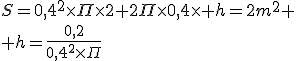 S=0,4^2\times\Pi\times2+2\Pi\times0,4\times h=2m^2
 \\ h=\frac{0,2}{0,4^2\times\Pi}