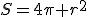 S=4\pi r^2