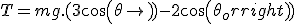 T = mg.(3cos(\theta) - 2cos(\theta_o)) 