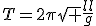 T=2{\pi}\sqrt {\frac {l}{g}}