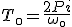 T_\0=\frac{2Pi}{\omega_\0}