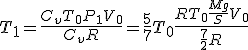 T_1= \frac{C_v T_0 + P_1 V_0}{C_v +R}=\frac{5}{7} T_0 + \frac{RT_0+\frac {Mg}{S} V_0}{\frac{7}{2} R}