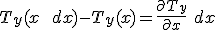 T_y (x \ + \ dx) - T_y (x) = \frac{\part T_y}{\part x} \ dx