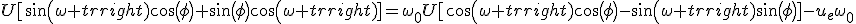U[sin(\omega t)cos(\phi)+sin(\phi)cos(\omega t)]=\omega_0U[cos(\omega t)cos(\phi)-sin(\omega t)sin(\phi)]-u_e\omega_0