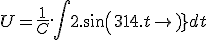 U = \frac{1}{C}.\int 2.sin(314.t) dt