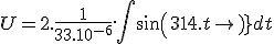 U = 2.\frac{1}{33.10^{-6}}.\int sin(314.t) dt