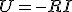 U=-RI