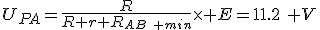 U_{PA}=\frac{R}{R+r+R_{AB\: min}}\times E=11.2\: V