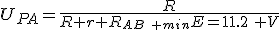 U_{PA}=\frac{R}{R+r+R_{AB\: min}E=11.2\: V