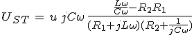 U_{ST}\,=\,u\,jC\omega\,\frac{\frac{L\omega}{C\omega}-R_2R_1}{(R_1+jL\omega)(R_2+\frac{1}{jC\omega})}