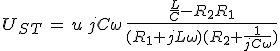 U_{ST}\,=\,u\,jC\omega\,\frac{\frac{L}{C}-R_2R_1}{(R_1+jL\omega)(R_2+\frac{1}{jC\omega})}