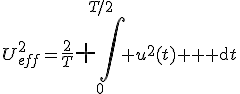 U_{eff}^2=\frac{2}{T}{\huge \int}\limits_0^{T/2} u^2(t) {\rm d}t