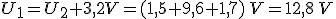 U_1=U_2+3,2V=(1,5+9,6+1,7)\,V=12,8\,V