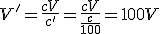 V'=\frac{cV}{c'}=\frac{cV}{\frac{c}{100}}=100V