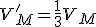 V'_M=\frac{1}{3}V_M
