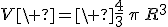 V\ =\ \frac{4}{3}\,\pi\,R^3