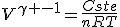 V^{\gamma -1}=\frac{Cste}{nRT}