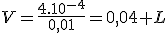 V=\frac{4.10^{-4}}{0,01}=0,04 L