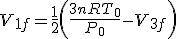 V_{1f}=\frac{1}{2}\left( \frac{3nRT_0}{P_0} - V_{3f}\right)