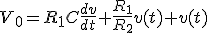 V_0=R_1C\frac{dv}{dt}+\frac{R_1}{R_2}v(t)+v(t)