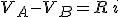 V_A - V_B = R \, i