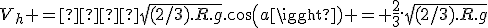 V_h =  \sqrt{(2/3).R.g}.cos(a) = \frac{2}{3}.\sqrt{(2/3).R.g}