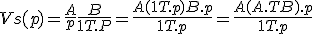 Vs(p) = \frac{A}{p} + \frac{B}{1+T.P} = \frac{A(1+T.p) + B.p}{1+T.p} = \frac{A + (A.T + B).p}{1+T.p}