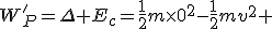 W'_P=\Delta E_c=\frac{1}{2}m\times0^2-\frac{1}{2}mv^2 