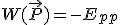 W(\vec{P})=-E_{pp}