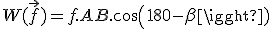 W(\vec{f}) = f.AB.cos(180-\beta)