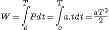 W = \int_o^T P dt = \int_o^T a.t dt = \frac{aT^2}{2} 