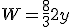 W= \frac{8}{3} +2y