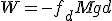 W=-f_dMgd