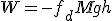 W=-f_dMgh