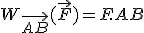 W_{\vec{AB}}(\vec{F})=F.AB