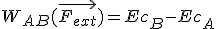 W_{AB}(\vec{F_{ext}})=Ec_B-Ec_A