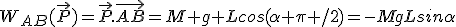 W_{AB}(\vec{P})=\vec{P}.\vec{AB}=M g Lcos(\alpha+\pi /2)=-MgLsin\alpha