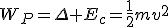 W_P=\Delta E_c=\frac{1}{2}mv^2