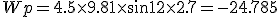 Wp=4.5\times9.81\times\sin12\times2.7=-24.785