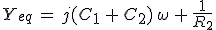 Y_{eq}\,=\,j(C_1\,+\,C_2)\,\omega\,+\,\frac{1}{R_2}