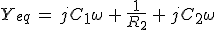 Y_{eq}\,=\,jC_1\omega\,+\,\frac{1}{R_2}\,+\,jC_2\omega
