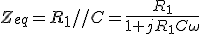 Z_{eq}=R_1//C=\frac{R_1}{1+jR_1C\omega}