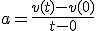 a=\frac{v(t) - v(0)}{t - 0}