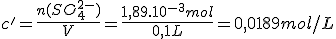c'=\frac{n(SO_4^{2-})}{V}=\frac{1,89.10^{-3}mol}{0,1L}=0,0189mol/L