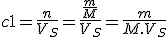 c1=\frac{n}{V_S}=\frac{\frac{m}{M}}{V_S}=\frac{m}{M.V_S}