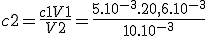 c2 = \frac{c1V1}{V2}=\frac{5.10^{-3}.20,6.10^{-3}}{10.10^{-3}}
